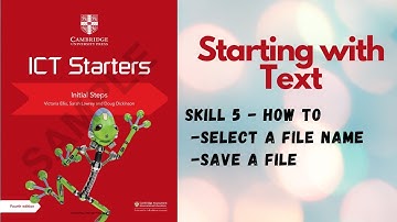Skill 5 - How to Select a Suitable File Name and Save a File Starting with Text ICT Starters Initial