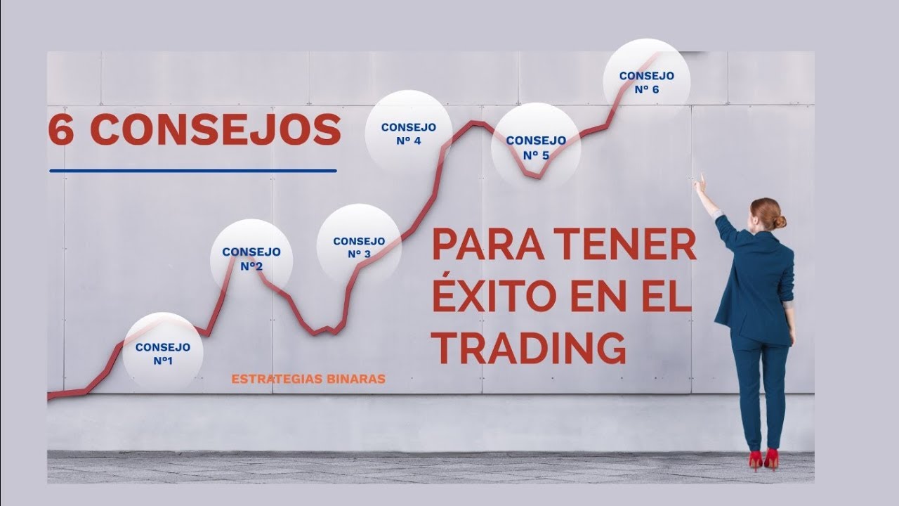 6 CONSEJOS PARA TENER ÉXITO EN EL TRADING - YouTube