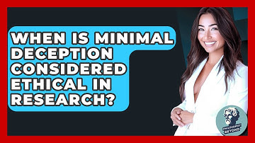 When Is Minimal Deception Considered Ethical In Research? - Philosophy Beyond