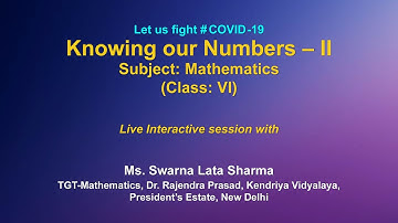 Live Interaction on PMeVIDYA :"Knowing our Numbers-II"    Subject: Mathematics  Class: VI