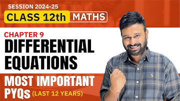 Class 12 Maths | Ch 9 Differential Equations Most Important PYQs ( Last 12 Years ) VidyaWise
