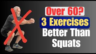 Over 60? STOP Squats — Do These 3 Instead!