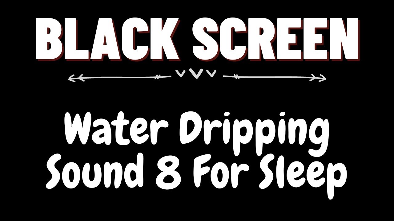 Water Dripping Sound 8 for Sleep & Relax 8 hours | BLACK SCREEN | Dark