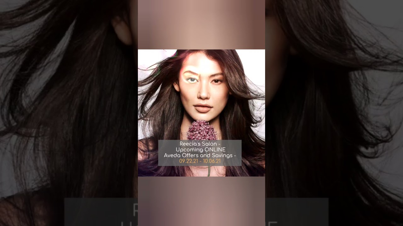 Reecia's Salon - Upcoming ONLINE Aveda Offers and Savings - 09.22.21 - 9.30.21 