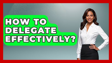 How To Delegate Effectively? - The Time Management Pro