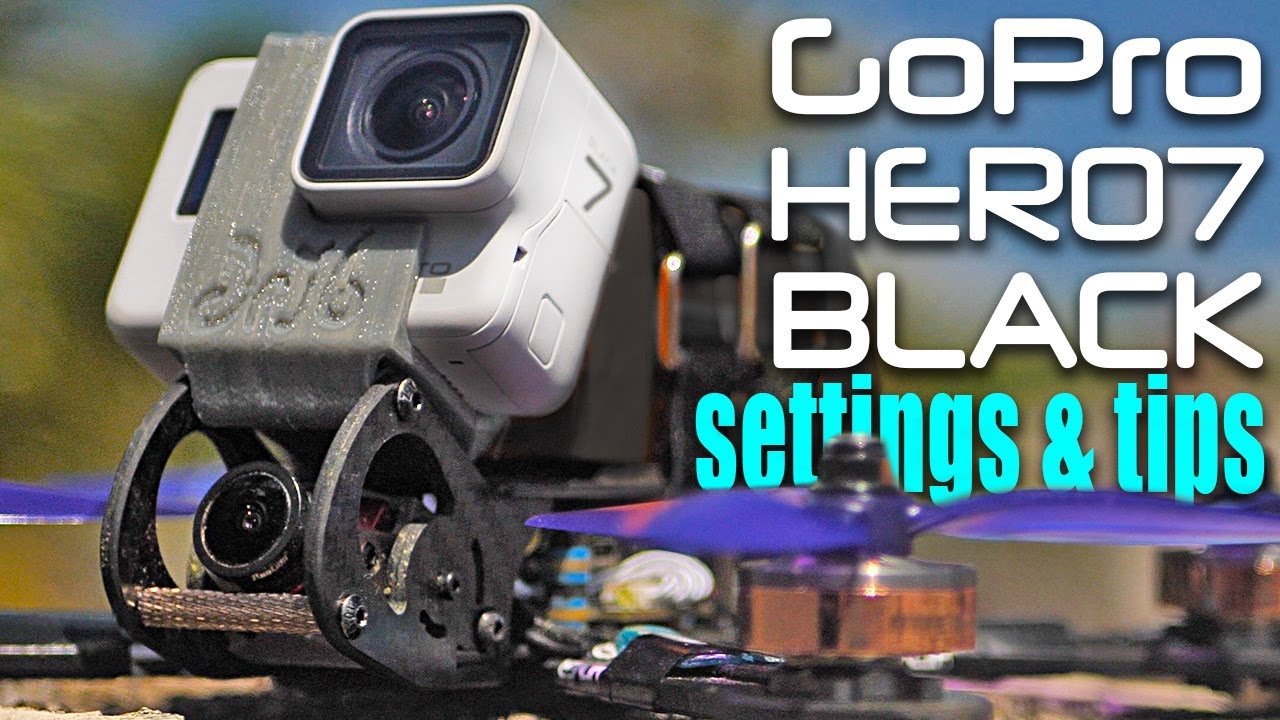 GoPro HERO7 Black Settings for FPV Drone Videos - YouTube