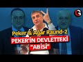 Sedat Peker'in devletteki koruyucusu / Peker-Ağar Raund-2