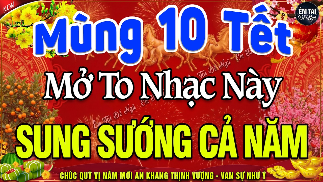 MÙNG 10 TẾT MỞ TO Chào Mừng Xuân Bính Ngọ 2026-Nhạc Tết 2026 Remix Hay Nhất CỰC BỐC & SÔI ĐỘNG NHẤT