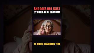 O2 Built an AI Grandma to WASTE Scammers Time