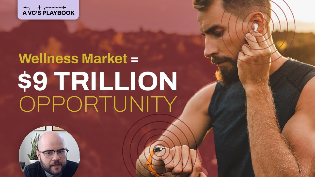 Why Health & Wellness Is the Next Big Investment Boom | VC Playbook