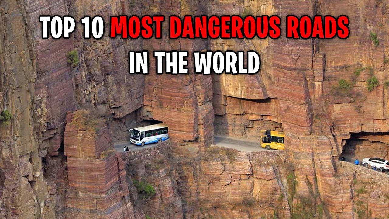 Top 10 Most Dangerous Roads In The World - YouTube