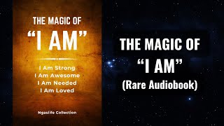 The Magic of “I AM”  I Am Strong, Awesome, Needed, and Loved Audiobook