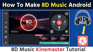 How To Make 8D Audio In Android l 8D Song Kaise Banaye Hindi l How To Make 8D Audio In Kinemaster How To Make 8D Audio In Android l 8D Song Kaise Banaye Hindi l How To Make 8D Audio In Kinemaster