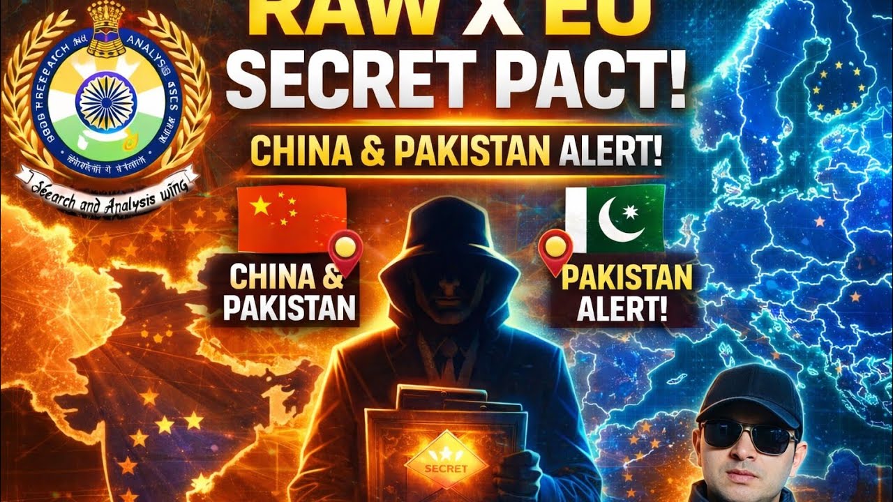 “EU–India Secret Intelligence Pact 2026: RAW और EU Agencies की Jasoosi? | China & Pakistan Alert!”