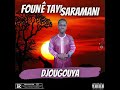 Foun tayi saramanidjougouya prod by pap djo records