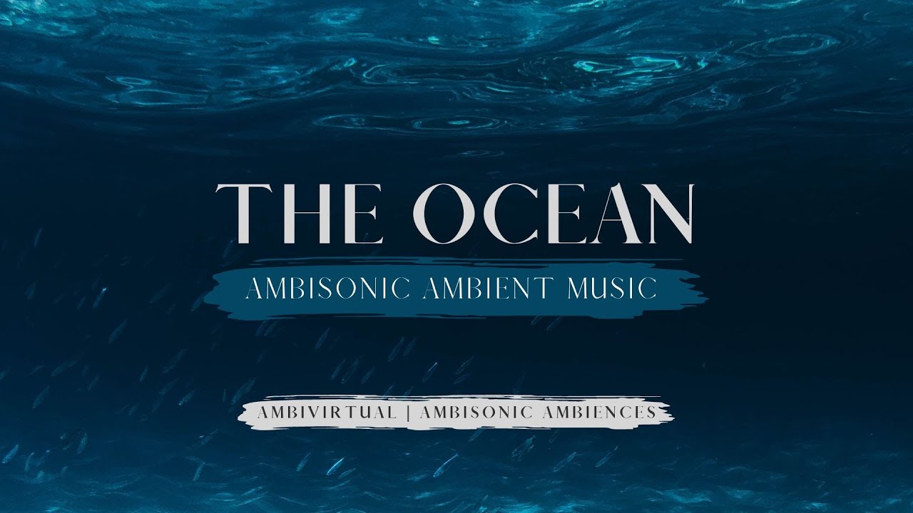 Ambisonic Ambient Music #4: The Ocean