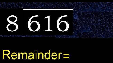 Divide 616 by 8 , remainder  . Division with 1 Digit Divisors . How to do