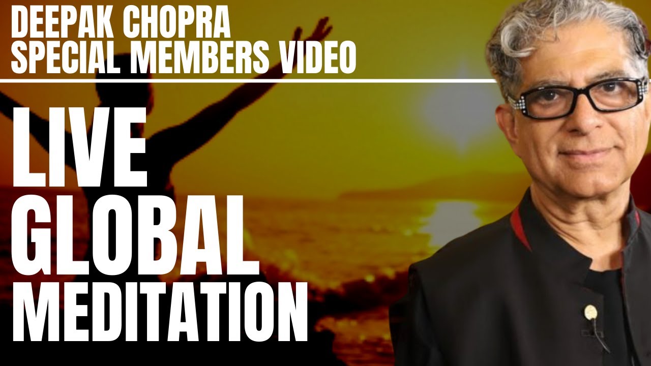 to Deepak Chopra Live Meditations for Members YouTube