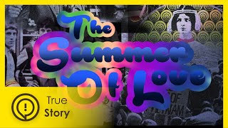 1967 THE SUMMER OF LOVE - True Story Documentary Channel