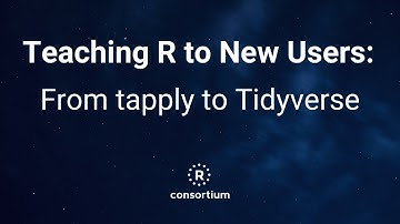 Teaching R to New Users: From tapply to Tidyverse
