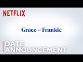 Grace and Frankie - Season 3 | Date Announcement [HD] | Netflix