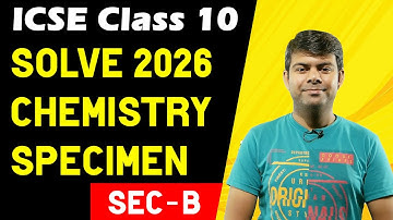 2026 Chemistry Specimen Paper Sec-B | Important Questions | Class 10th ICSE Chemistry