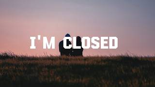 I'M CLOSED —  Lyrics Video