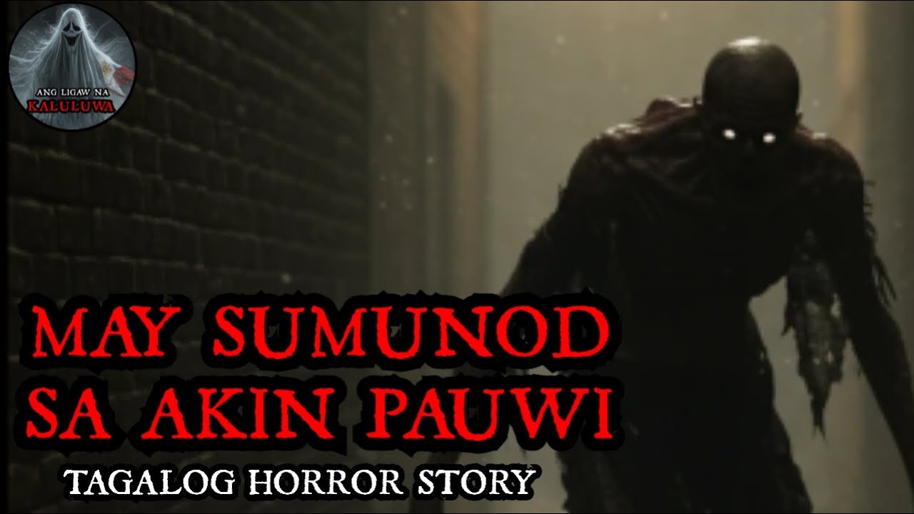 "MAY SUMUNOD SA AKIN PAUWI" | Tagalog Horror Story | Pinoy Creepypasta | Ang Ligaw na Kaluluwa