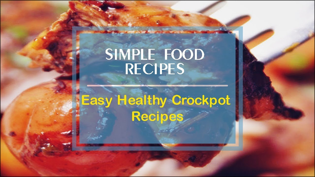 Easy Healthy Crockpot Recipes - YouTube