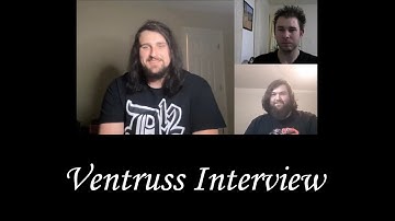 Ventruss interview by Michael Nagy