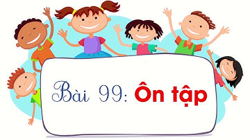 Bài 99: Ôn tập - Tiếng Việt lớp 1 [OLM.VN]