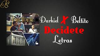 Darkiel Ft Beltito - Decidete LETRAS