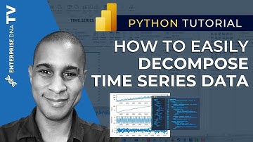 How To Easily Decompose Time Series Data In Power BI And Python