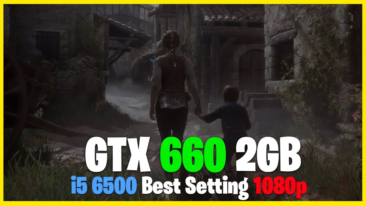 A Plague Tale Innocence - GTX 660 2GB - i5 6500 - 1080p