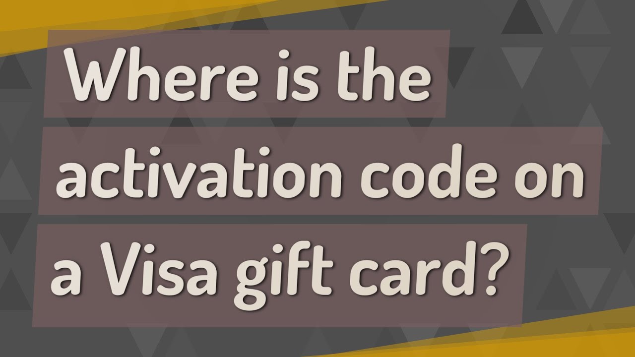 where-is-the-activation-code-on-a-visa-gift-card-youtube