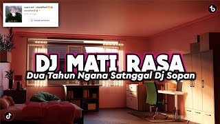 DJ SOPAN DUA TAHUN NGANA SATINGGAL VIRAL TIKTOK ‼️ DJ MATI RASA Resimi