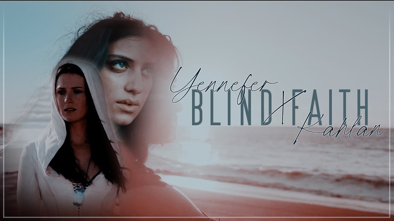 Blind Faith [Yennefer x Kahlan]