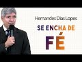 Hernandes Dias Lopes - Se encha de FÉ | Palavras de Fé