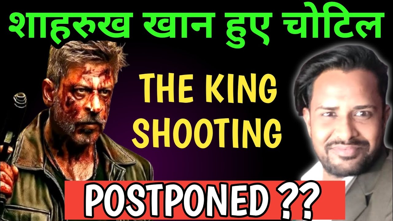 SHAHRUKH KHAN GOT INJURED THE KING MOVIE SHOOTING POSTPONED ??