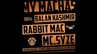 Balan Kashmir - MY Machas feat Rabbit.Mac and MC SYZE