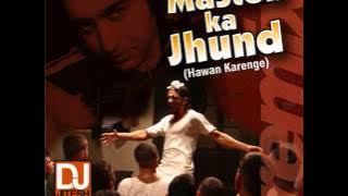 Maston Ka Jhund (Hawan Karenge Remix) - DJ Jitesh