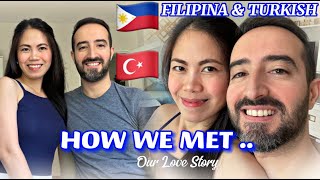 THE REAL STORY OF HOW WE MET | NAAWA LANG BA AKO SA KANYA? | LDR TIPS | Turkish & Filipina Vlog