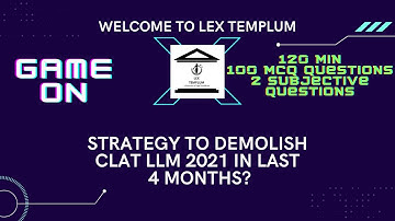 Strategy to Demolish CLAT PG 2021 in last 4 months?  | To Crack CLAT LLM 2021