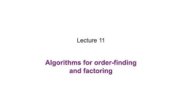 11: Algorithms for order-finding and factoring