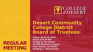 Regular Meeting of the Desert Community College District Board of Trustees: April 19th, 2024