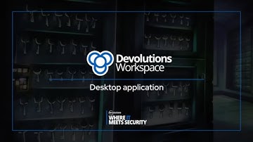 Devolutions Workspace for desktop - A companion tool to access your Hub and Server spaces