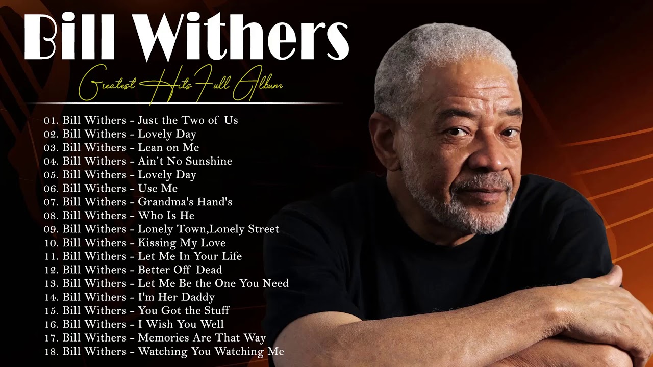 Bill Withers  Greatest Hits Full Album 2021   Best Songs of  Bill Withers Playlist 2021