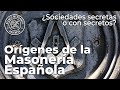 Orígenes de la Masonería Española: ¿Sociedades secretas o con secretos? | Fernando Gil González