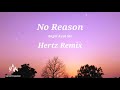 No reason  angel kyal sin hertz remix hertz production