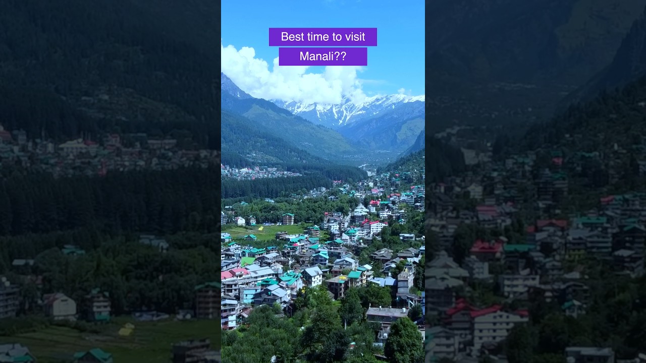 Best time to visit Manali  shorts  manali  snowfall  touristdestination